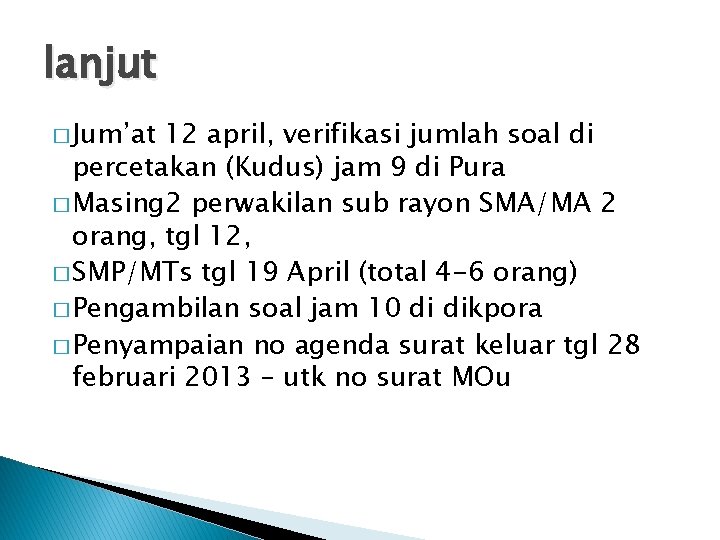 lanjut � Jum’at 12 april, verifikasi jumlah soal di percetakan (Kudus) jam 9 di