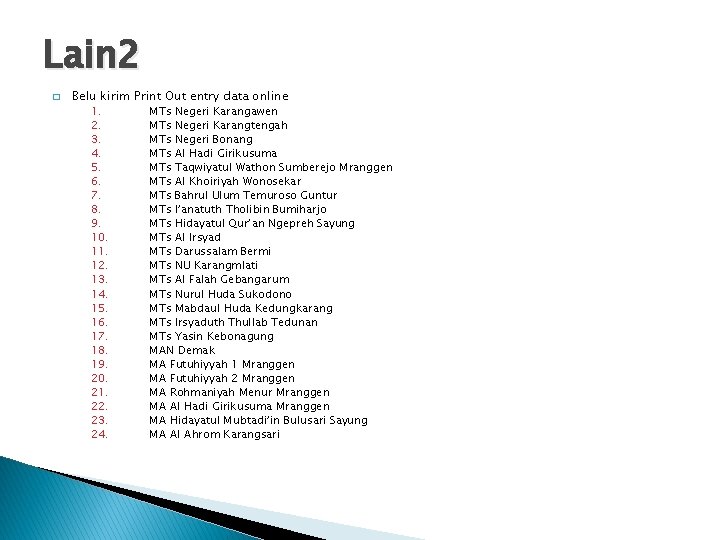 Lain 2 � Belu kirim Print Out entry data online 1. MTs Negeri Karangawen