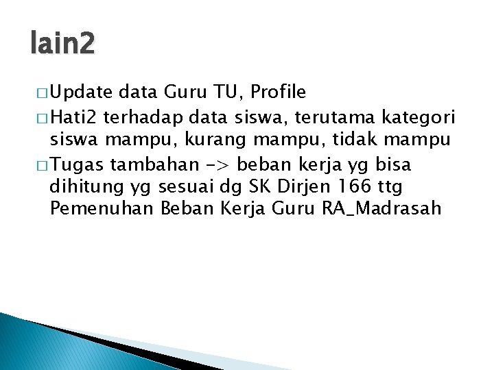 lain 2 � Update data Guru TU, Profile � Hati 2 terhadap data siswa,