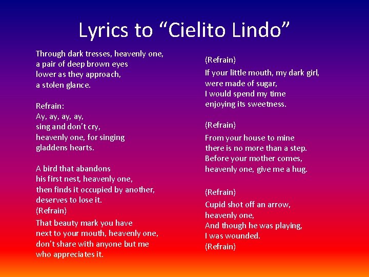 Lyrics to “Cielito Lindo” Through dark tresses, heavenly one, a pair of deep brown