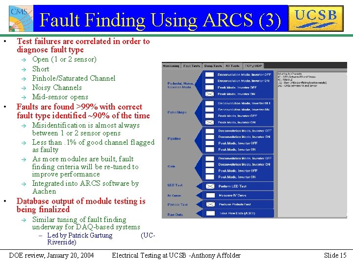 Fault Finding Using ARCS (3) • Test failures are correlated in order to diagnose