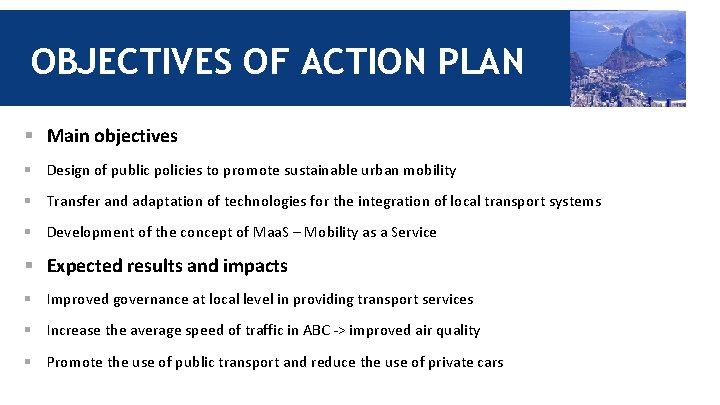 OBJECTIVES OF ACTION PLAN § Main objectives § Design of public policies to promote