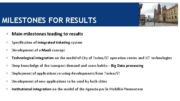 MILESTONES FOR RESULTS § Main milestones leading to results § Specification of integrated ticketing