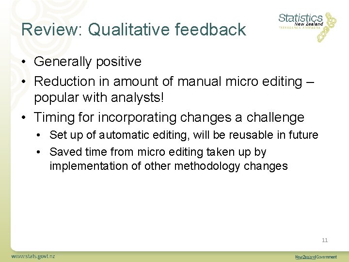 Review: Qualitative feedback • Generally positive • Reduction in amount of manual micro editing
