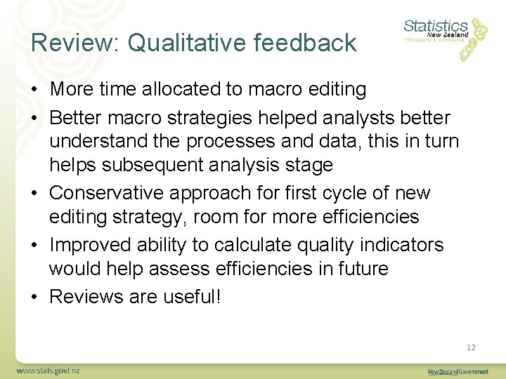 Review: Qualitative feedback • More time allocated to macro editing • Better macro strategies