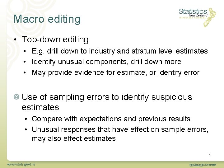 Macro editing • Top-down editing • E. g. drill down to industry and stratum
