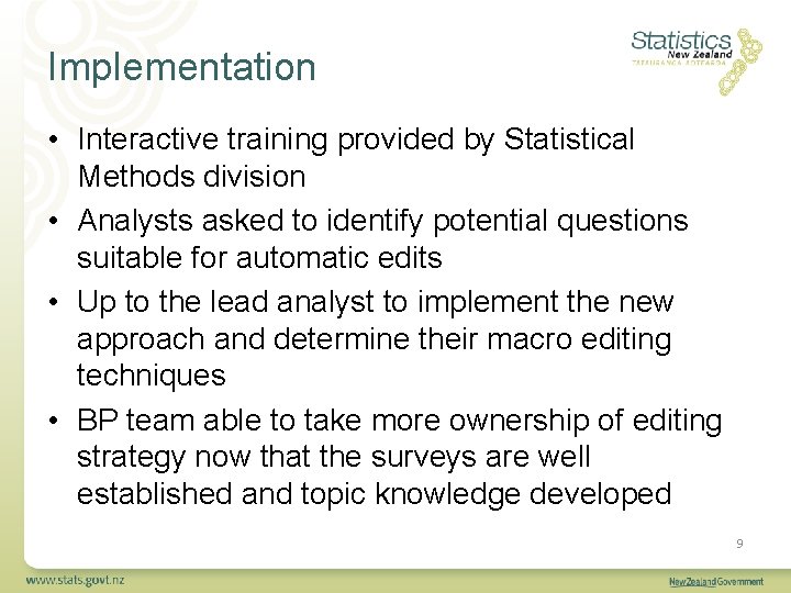 Implementation • Interactive training provided by Statistical Methods division • Analysts asked to identify