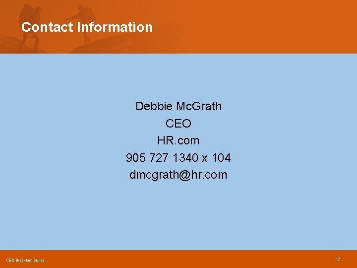 Contact Information Debbie Mc. Grath CEO HR. com 905 727 1340 x 104 dmcgrath@hr.