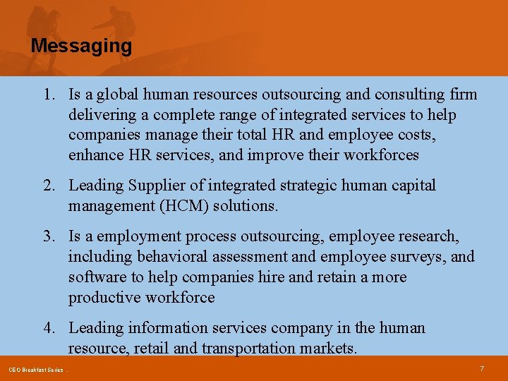 Messaging 1. Is a global human resources outsourcing and consulting firm delivering a complete