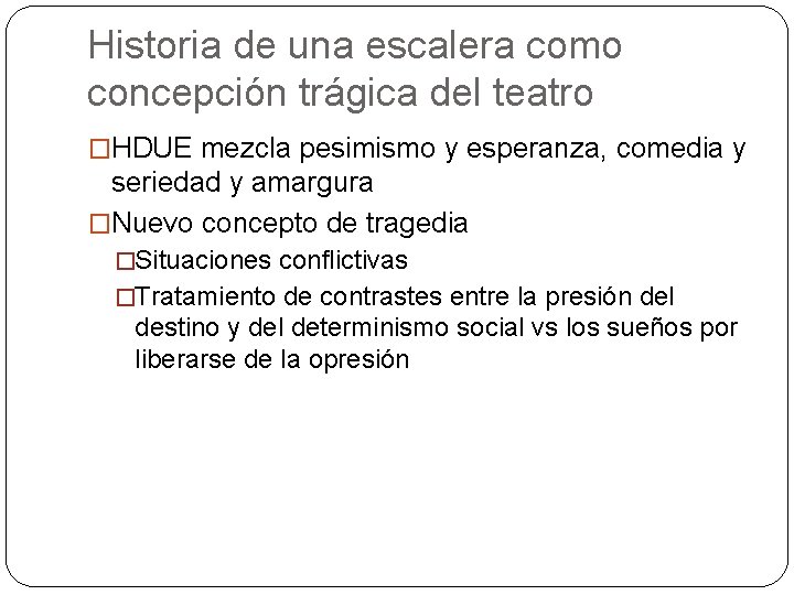 Historia de una escalera como concepción trágica del teatro �HDUE mezcla pesimismo y esperanza,