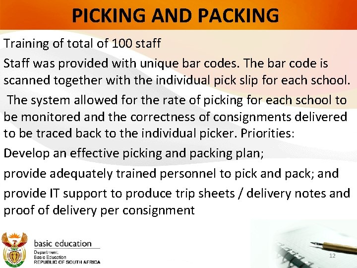 PICKING AND PACKING Training of total of 100 staff Staff was provided with unique