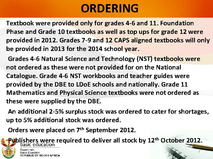 ORDERING Textbook were provided only for grades 4 -6 and 11. Foundation Phase and
