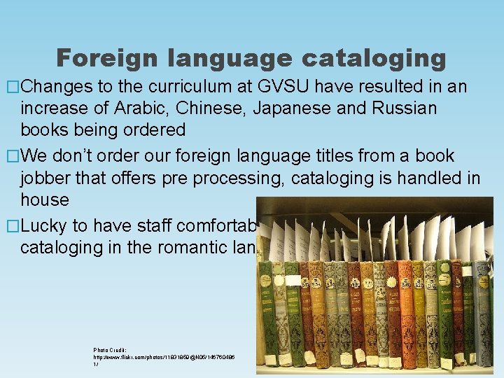 Foreign language cataloging �Changes to the curriculum at GVSU have resulted in an increase