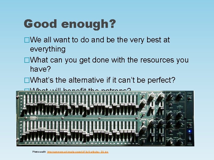 Good enough? �We all want to do and be the very best at everything