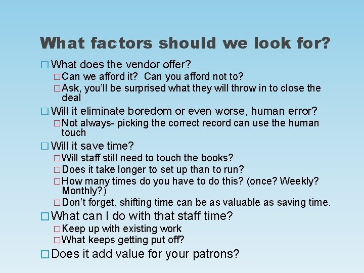 What factors should we look for? � What does the vendor offer? �Can we