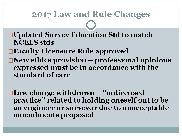 2017 Law and Rule Changes �Updated Survey Education Std to match NCEES stds �Faculty