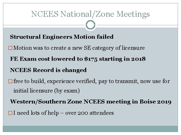 NCEES National/Zone Meetings Structural Engineers Motion failed � Motion was to create a new