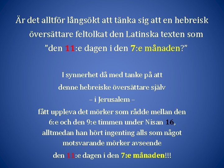 Är det alltför långsökt att tänka sig att en hebreisk översättare feltolkat den Latinska