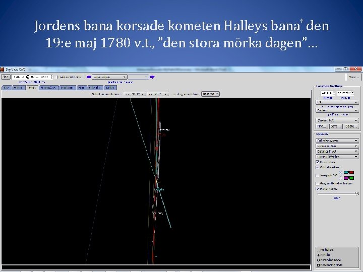 Jordens bana korsade kometen Halleys bana den 19: e maj 1780 v. t. ,