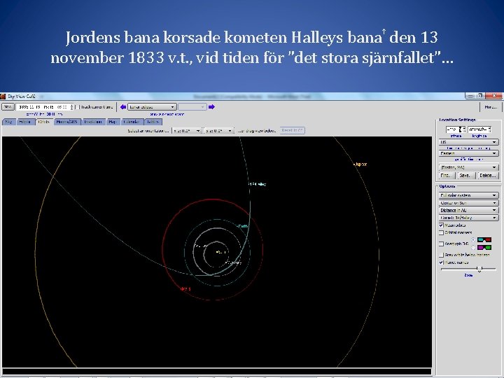 Jordens bana korsade kometen Halleys bana den 13 november 1833 v. t. , vid