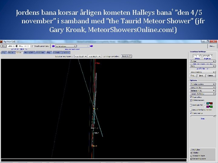 Jordens bana korsar årligen kometen Halleys bana ”den 4/5 november” i samband med ”the