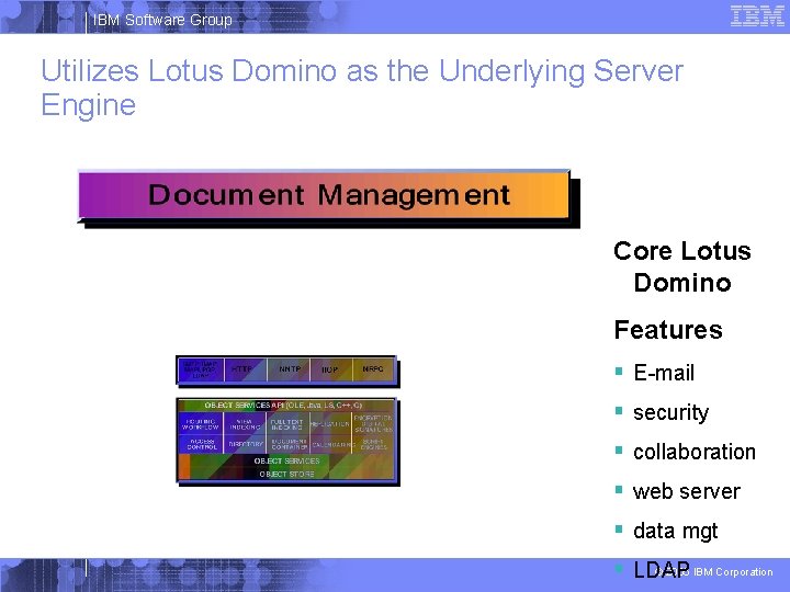 IBM Software Group Utilizes Lotus Domino as the Underlying Server Engine Core Lotus Domino