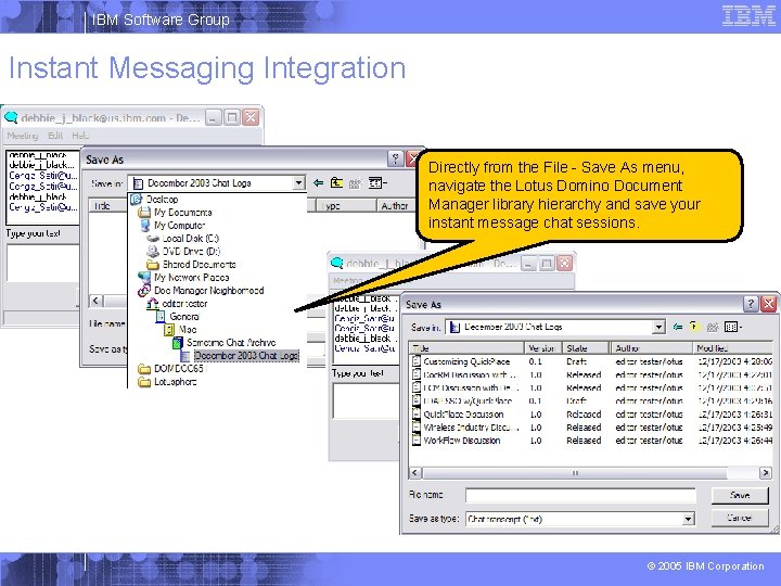 IBM Software Group Instant Messaging Integration Directly from the File - Save As menu,