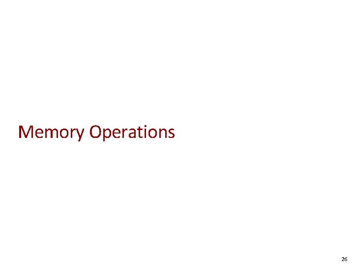 Memory Operations 26 