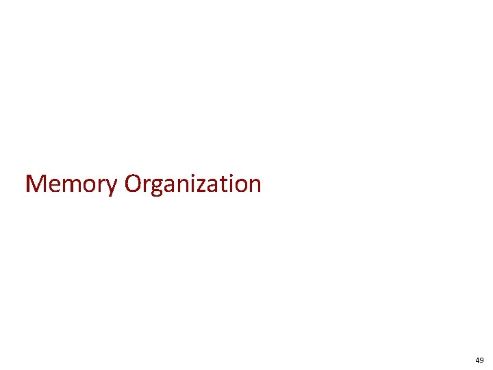 Memory Organization 49 