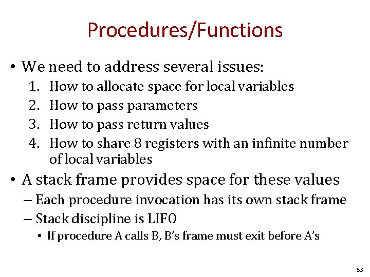 Procedures/Functions • We need to address several issues: 1. 2. 3. 4. How to