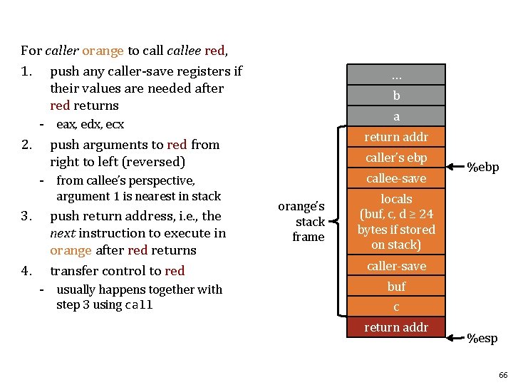 For caller orange to callee red, 1. push any caller-save registers if their values