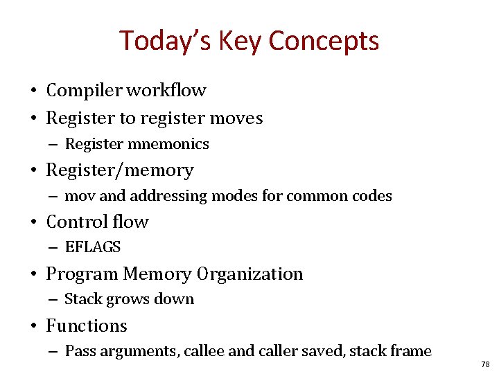 Today’s Key Concepts • Compiler workflow • Register to register moves – Register mnemonics
