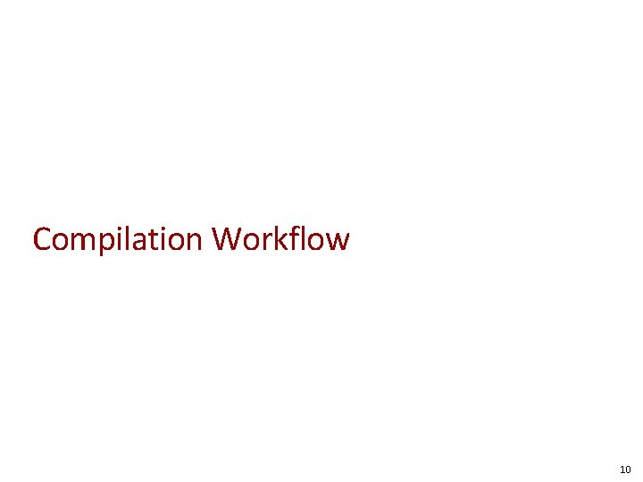 Compilation Workflow 10 