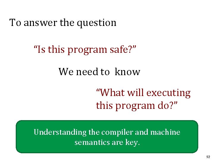 To answer the question “Is this program safe? ” We need to know “What