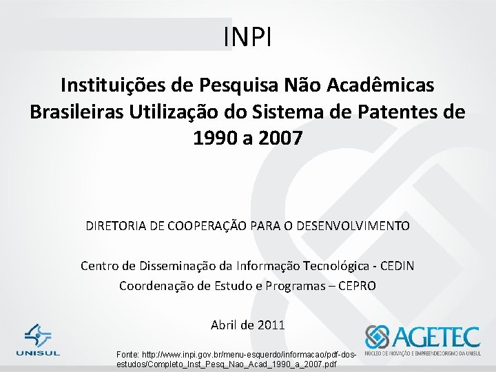 INPI Instituições de Pesquisa Não Acadêmicas Brasileiras Utilização do Sistema de Patentes de 1990