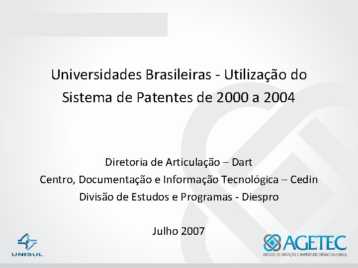 Universidades Brasileiras - Utilização do Sistema de Patentes de 2000 a 2004 Diretoria de