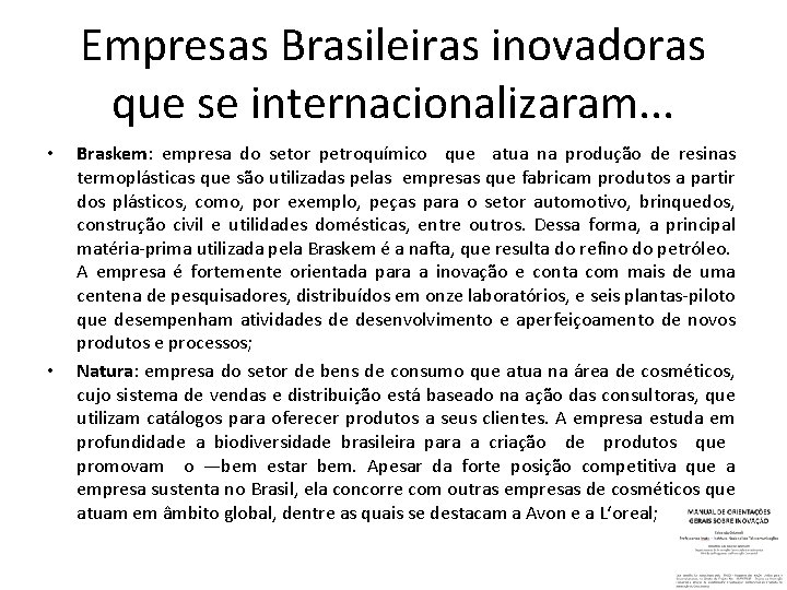 Empresas Brasileiras inovadoras que se internacionalizaram. . . • • Braskem: empresa do setor