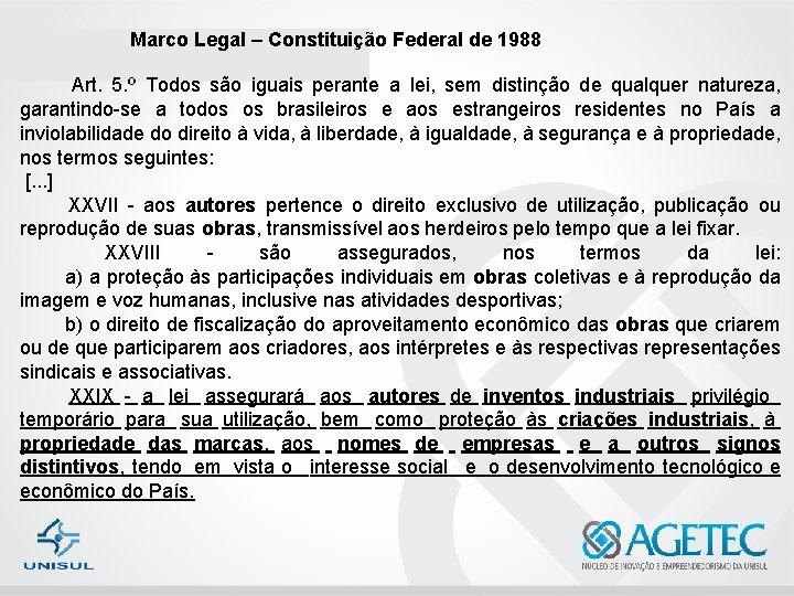 Marco Legal – Constituição Federal de 1988 Art. 5. º Todos são iguais perante