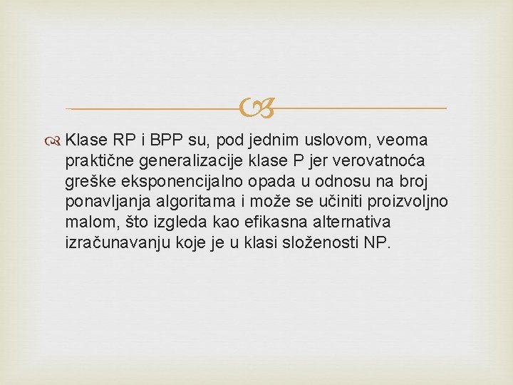  Klase RP i BPP su, pod jednim uslovom, veoma praktične generalizacije klase P