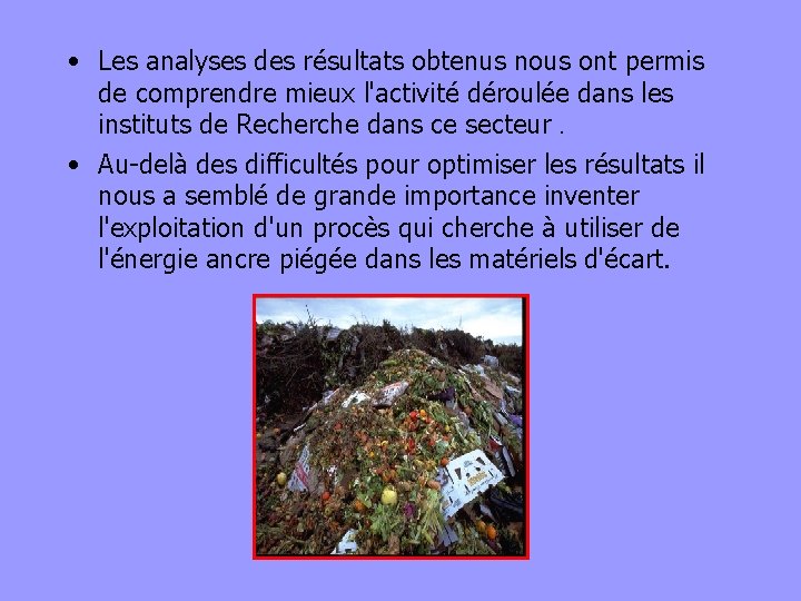  • Les analyses des résultats obtenus nous ont permis de comprendre mieux l'activité