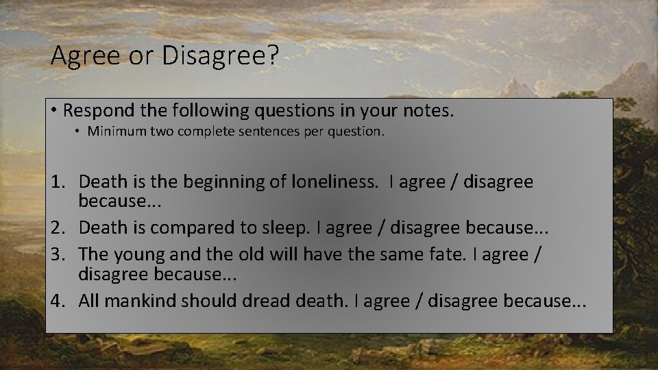 Agree or Disagree? • Respond the following questions in your notes. • Minimum two