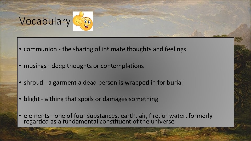Vocabulary • communion - the sharing of intimate thoughts and feelings • musings -