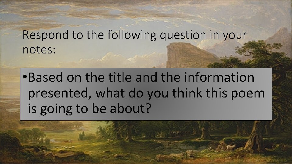 Respond to the following question in your notes: • Based on the title and