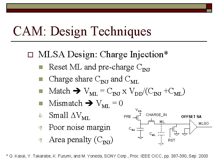 CAM: Design Techniques o MLSA Design: Charge Injection* n n C D Reset ML