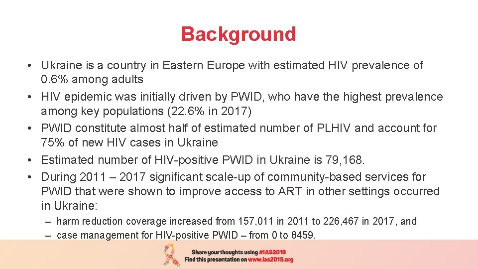 Background • Ukraine is a country in Eastern Europe with estimated HIV prevalence of