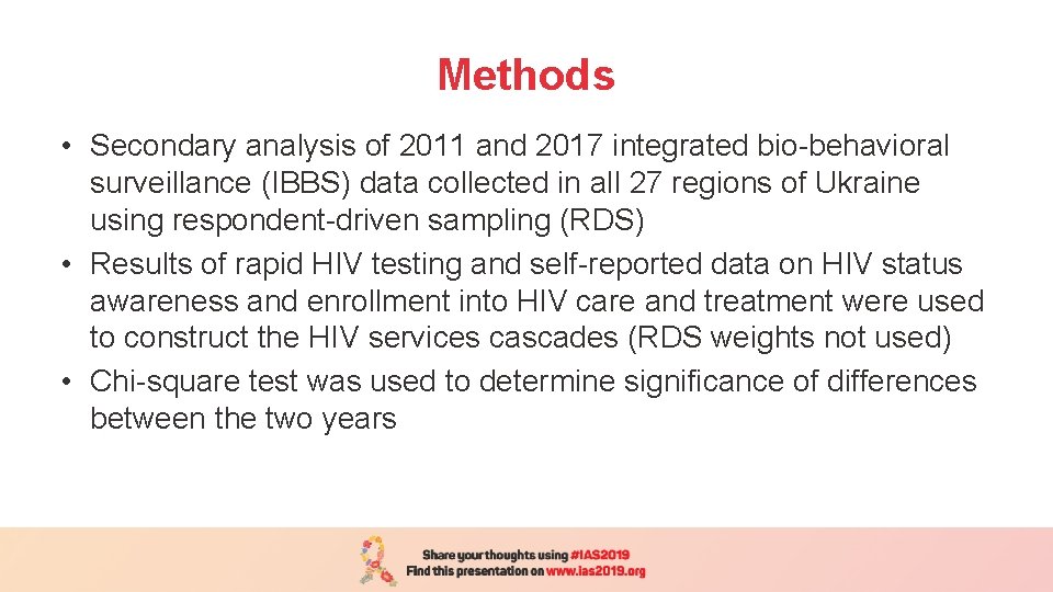 Methods • Secondary analysis of 2011 and 2017 integrated bio-behavioral surveillance (IBBS) data collected