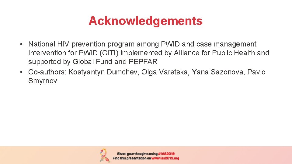 Acknowledgements • National HIV prevention program among PWID and case management intervention for PWID