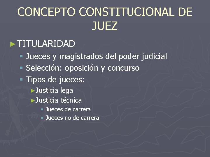 CONCEPTO CONSTITUCIONAL DE JUEZ ► TITULARIDAD § Jueces y magistrados del poder judicial §