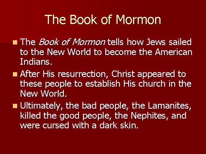 The Book of Mormon n The Book of Mormon tells how Jews sailed to