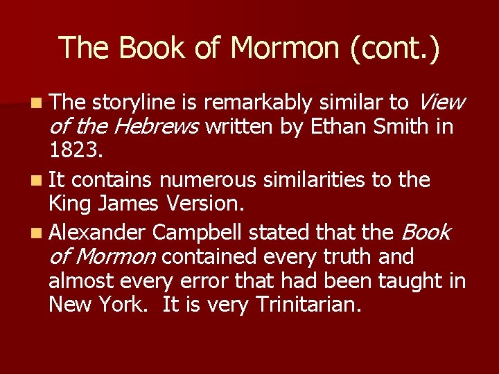 The Book of Mormon (cont. ) storyline is remarkably similar to View of the